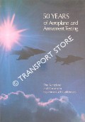 50 Years of Aeroplane and Armament Testing 1921 - 1971: The Aeroplane and Armament Experimental Establishment by HEFFERNAN, T. H. J.